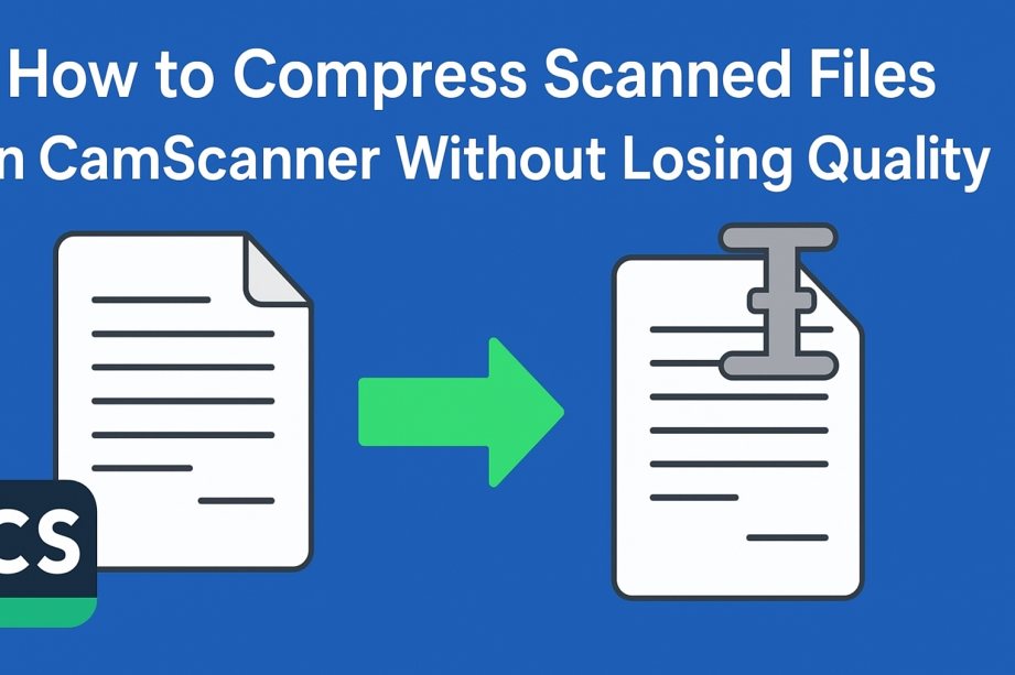 How to Compress Scanned Files in CamScanner Without Losing Quality