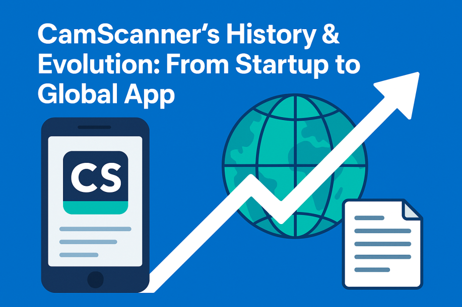 CamScanner’s History & Evolution: From Startup to Global App