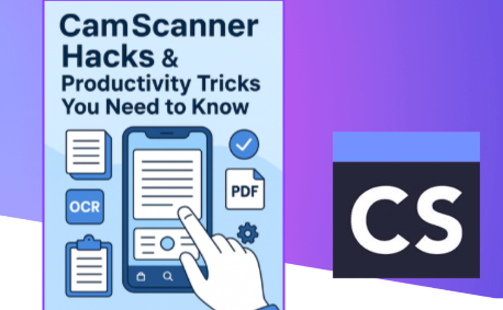 CamScanner Hacks & Productivity Tricks You Need to Know